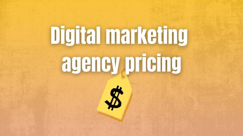 Digital marketing agency pricing
